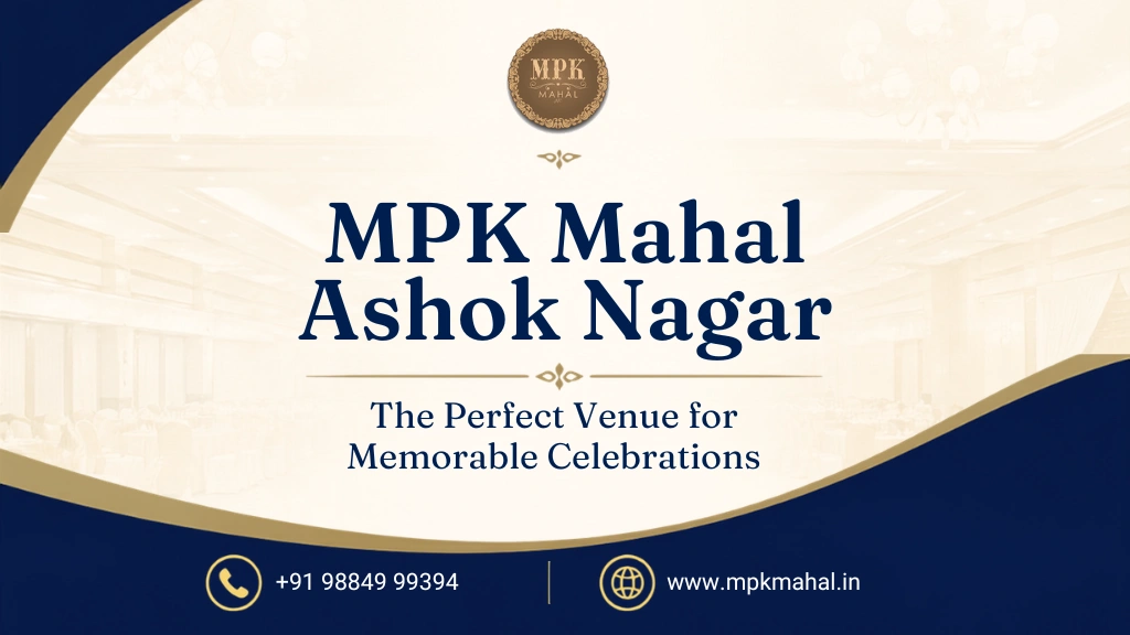 MPK Mahal Ashok Nagar: The Perfect Venue for Memorable Celebrations