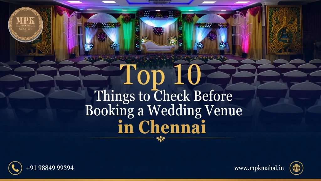 Top 10 Things to Check Before Booking a Wedding Venue in Chennai