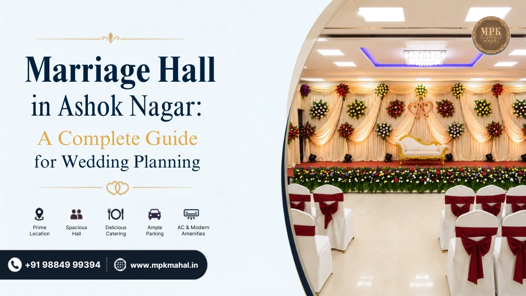 Marriage Hall in Ashok Nagar: A Complete Guide for Wedding Planning